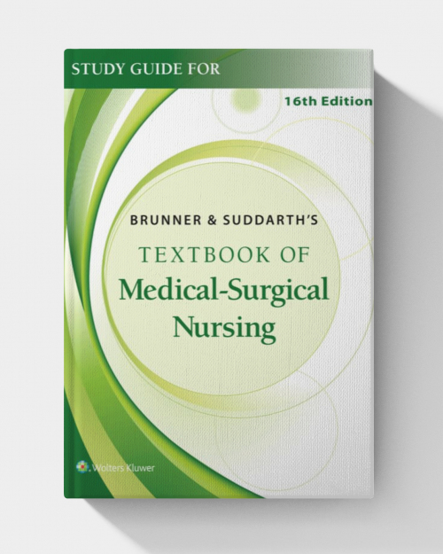 Study Guide for Brunner & Suddarth’s Textbook of Medical-Surgical Nursing  (16th Edition)