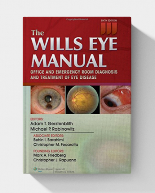 The Wills Eye Manual: Office and Emergency Room Diagnosis and Treatment of Eye Disease (6th Edition)