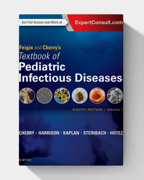 Feigin and Cherry’s Textbook of Pediatric Infectious Diseases (8th Edition)