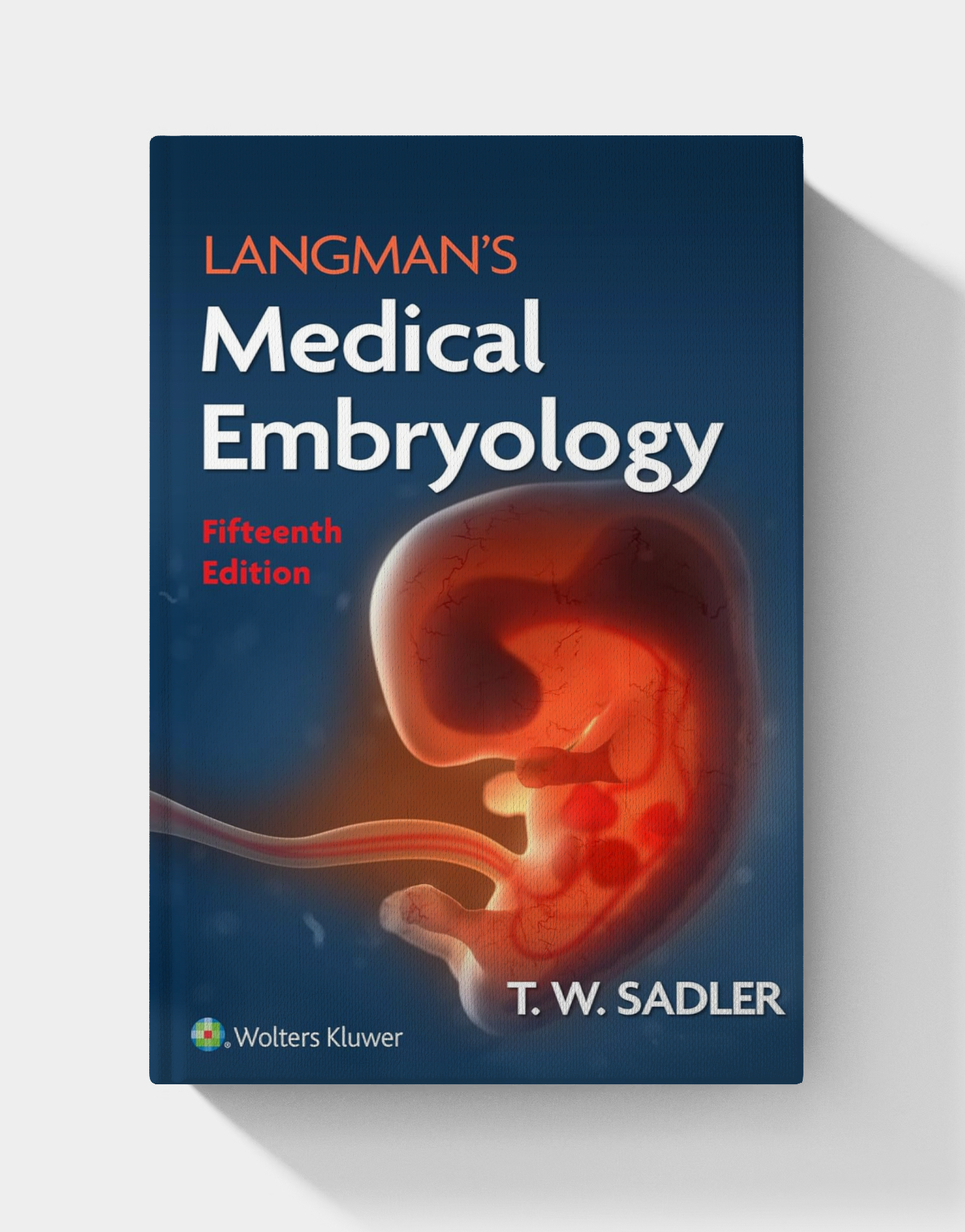 Langman's Medical Embryology (Longmans Medical Embryolgy) 15Th,North American Edition