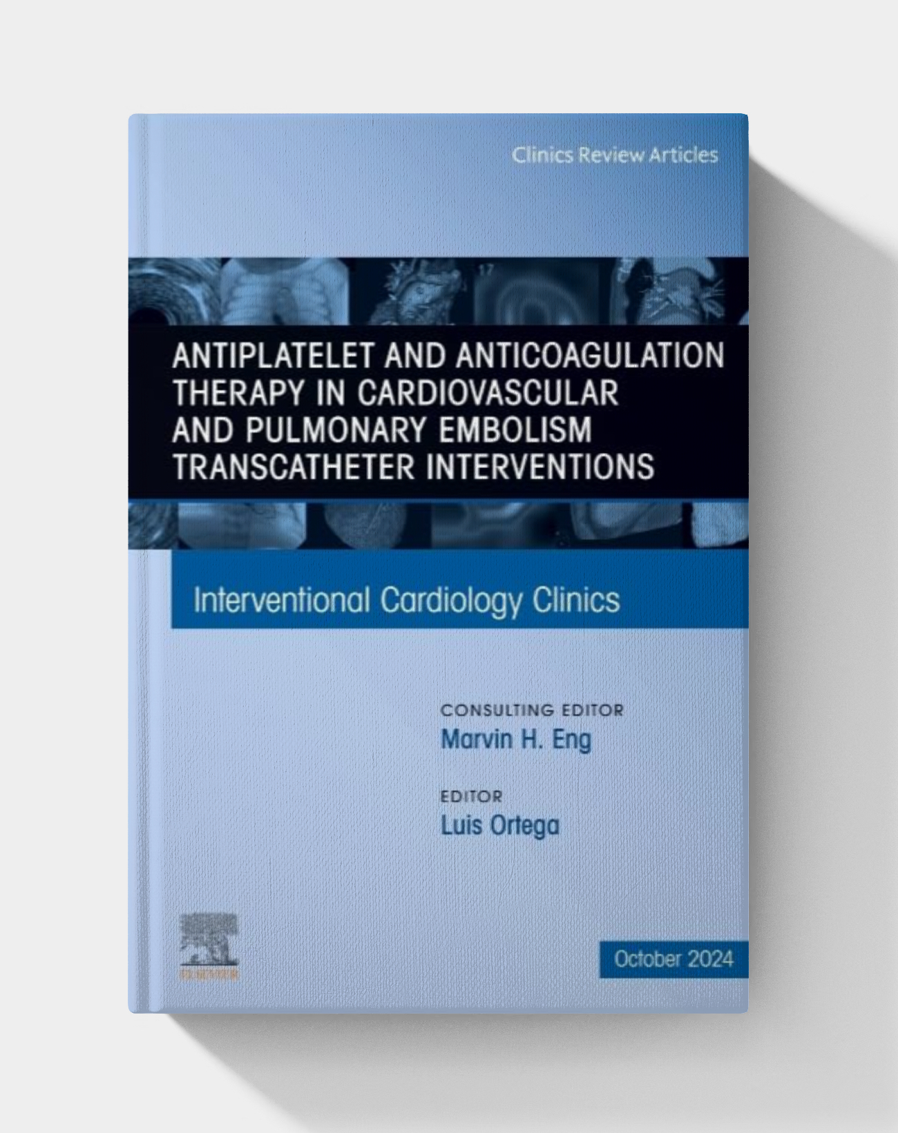 Antiplatelet and Anticoagulation Therapy in Cardiovascular and Pulmonary Embolism Transcatheter Interventions, An Issue of Interventional Cardiology Clinics (The Clinics: Internal Medicine, Volume 13-4)