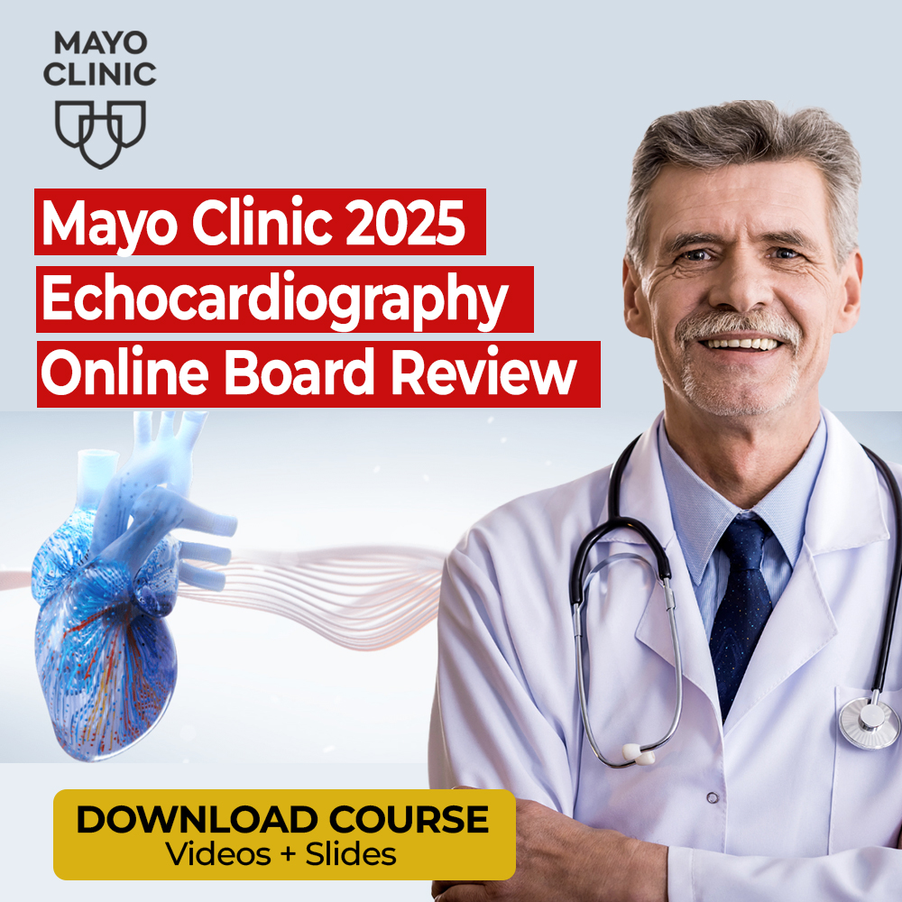 Mayo Clinic 2025 Echocardiography Online Board Review (Videos + Slides) - Image 2