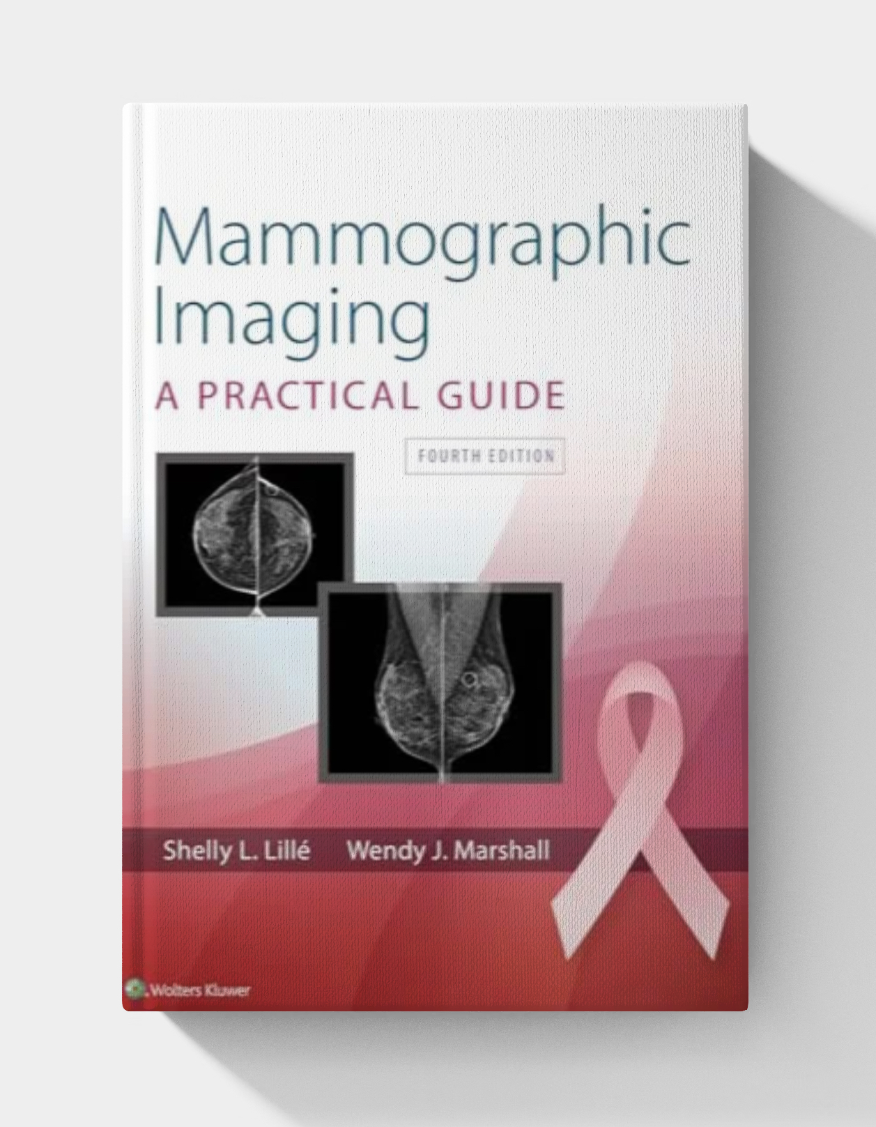 Mammographic Imaging: A Practical Guide (4th edition)