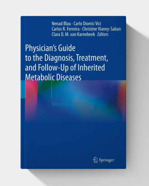 Physician's Guide to the Diagnosis, Treatment, and Follow-Up of Inherited Metabolic Diseases (2nd Edition)2022