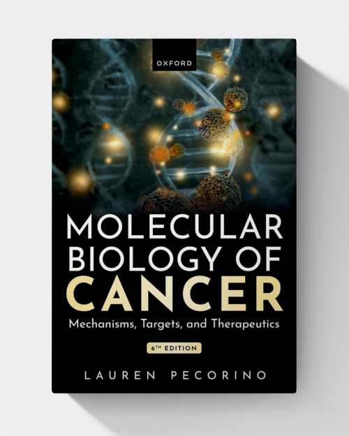 Molecular Biology of Cancer: Mechanisms, Targets, and Therapeutics  (6th edition)