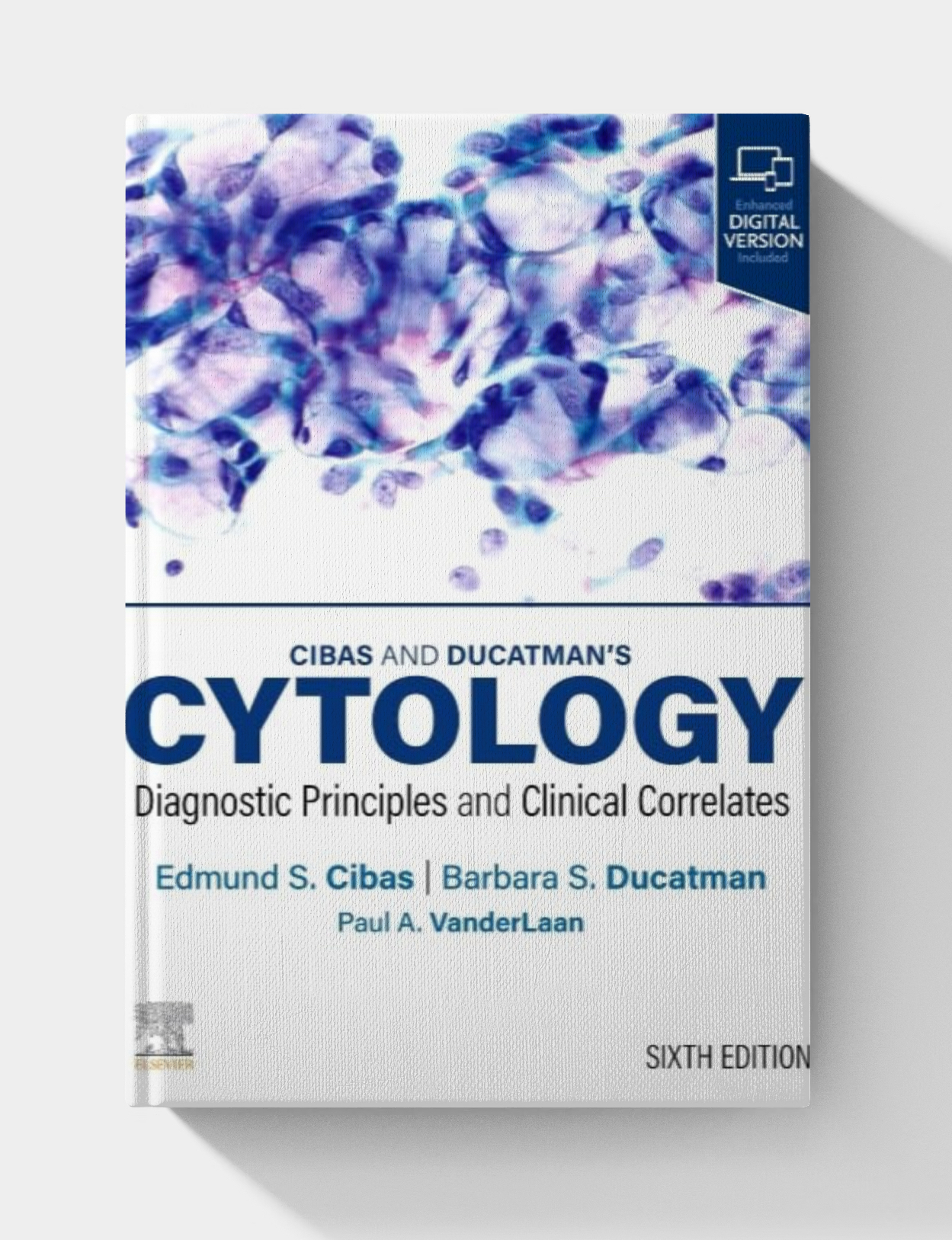 Cibas and Ducatman’s Cytology: Diagnostic Principles and Clinical Correlates (6th edition)
