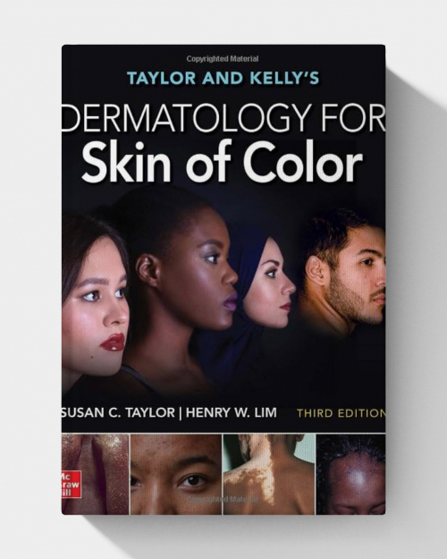Taylor and Kelly’s Dermatology for Skin of Color  (3rd Edition)