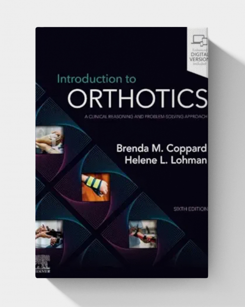 Introduction to Orthotics: A Clinical Reasoning and Problem-Solving Approach  (6th edition) EPUB