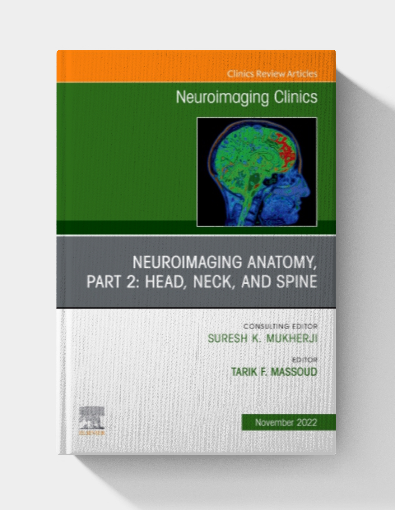 Neuroimaging Anatomy, Part 2: Head, Neck, and Spine, An Issue of Neuroimaging Clinics of North America