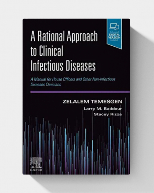 A Rational Approach to Clinical Infectious Diseases: A Manual for House Officers and Other Non-Infectious Diseases Clinicians