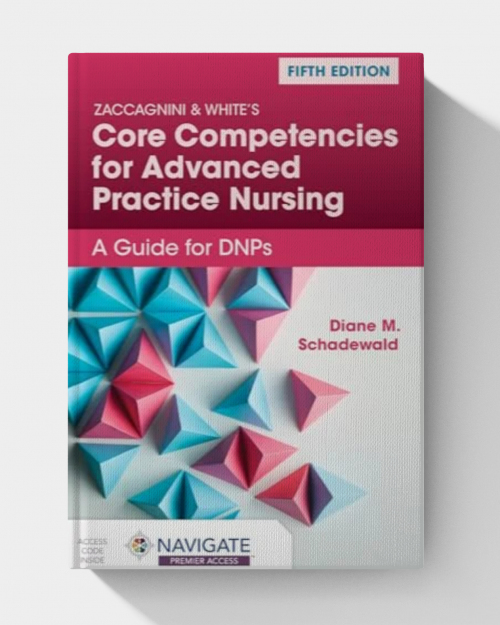 Zaccagnini & White’s Core Competencies for Advanced Practice Nursing: A Guide for DNPs  (5th edition)