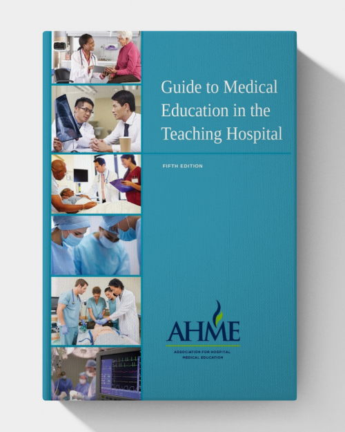 Guide to Medical Education in the Teaching Hospital (5th edition)