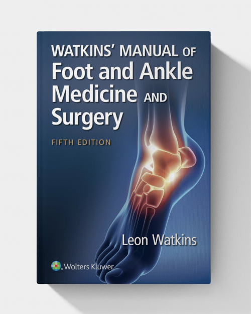 Watkins' Manual of Foot and Ankle Medicine and Surgery (5th Edition)