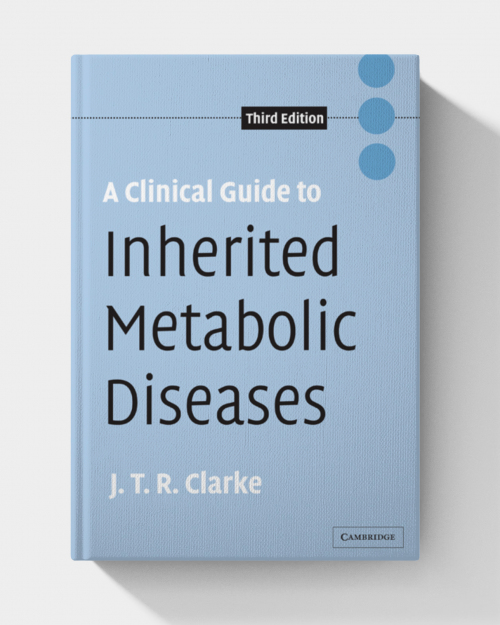 A Clinical Guide to Inherited Metabolic Diseases (3rd Edition)
