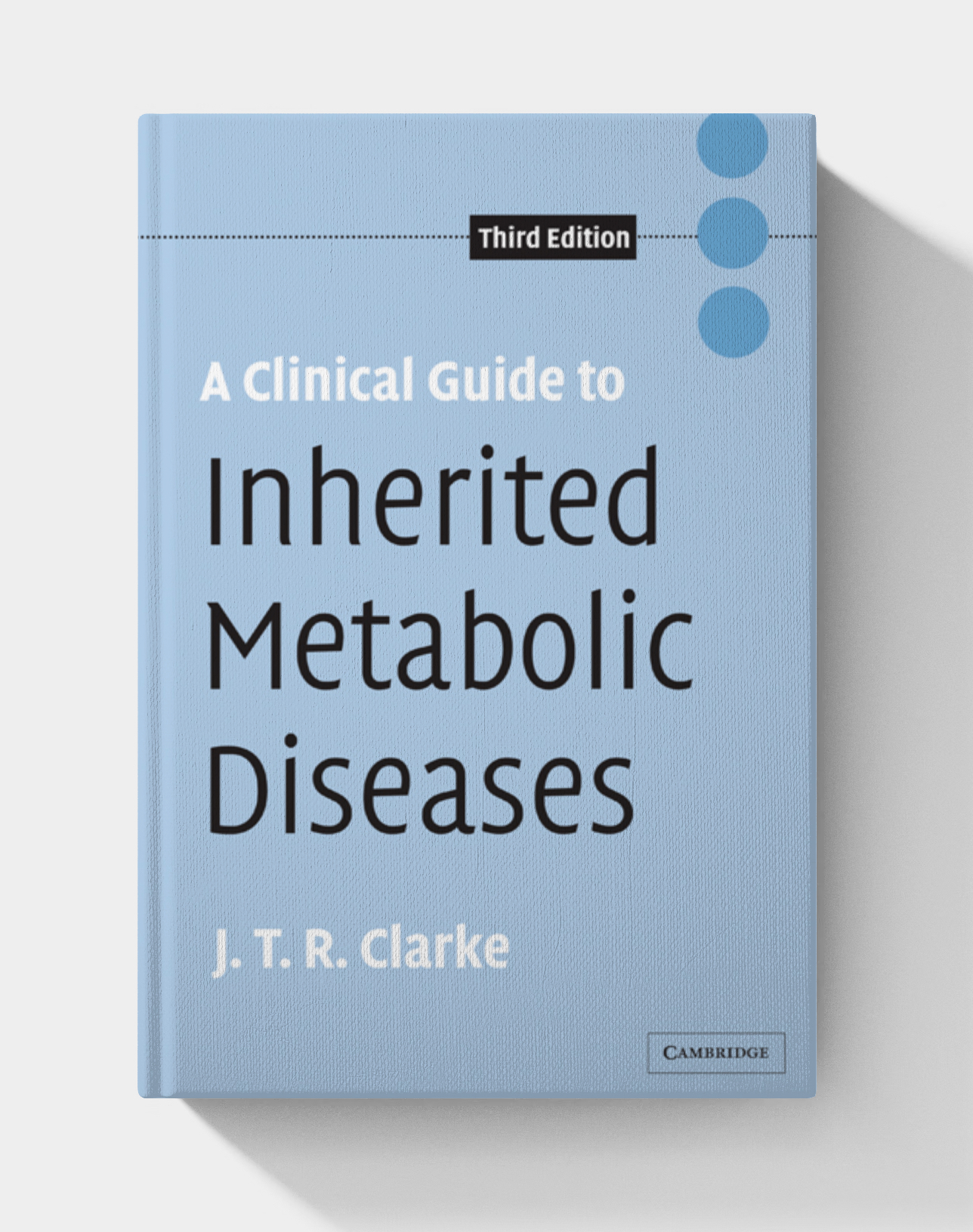 A Clinical Guide to Inherited Metabolic Diseases (3rd Edition)