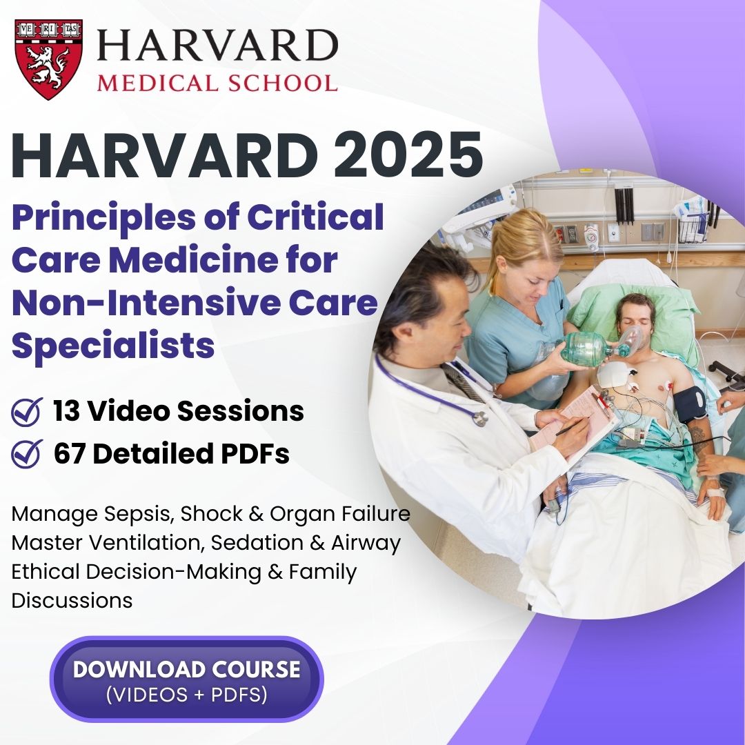 Harvard 2025 Principles of Critical Care Medicine for Non-Intensive Care Specialists (Videos + PDFs)