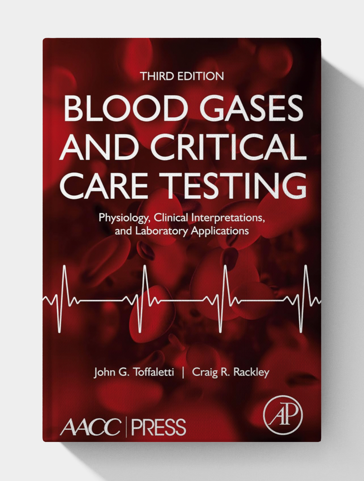 Blood Gases and Critical Care Testing: Physiology, Clinical Interpretations, and Laboratory Applications (3rd Edition)