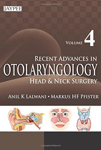 Recent Advances in Otolaryngology Head and Neck Surgery by Anil K., M.D. Lalwani (2015-05-30)