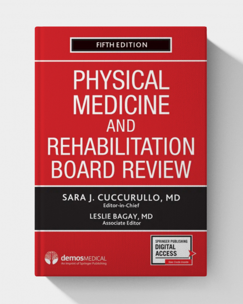 Physical Medicine and Rehabilitation Board Review (5th Edition)