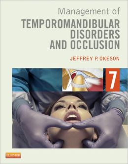 Management of Temporomandibular Disorders and Occlusion, 7th Edition