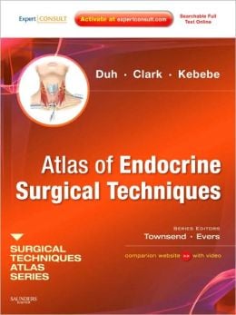 Atlas of Endocrine Surgical Techniques: A Volume in the Surgical Techniques Atlas Series
