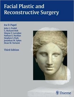 Facial Plastic and Reconstructive Surgery, 3rd Edition