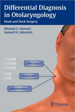 Differential Diagnosis in Otolaryngology – Head and Neck Surgery