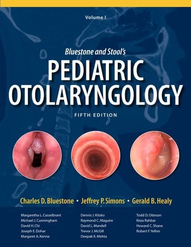 Bluestone and Stool’s: Pediatric Otolaryngology, 5th Edition (2 volume set)