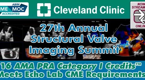 Cleveland Clinic 27th Annual Structural Valve Imaging Summit 2025 (Videos)