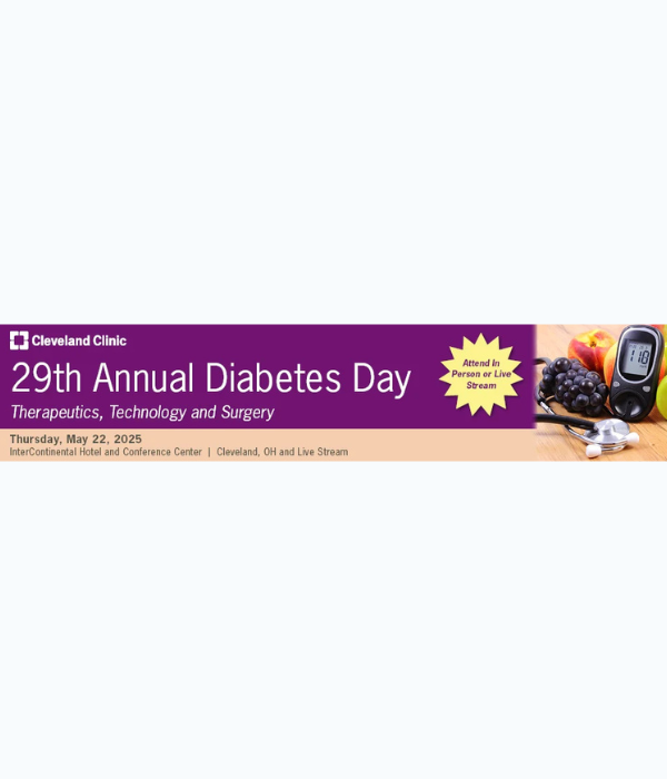 Cleveland Clinic 29th Annual Diabetes Therapeutics, Technology and Surgery (Videos Only ) 2025