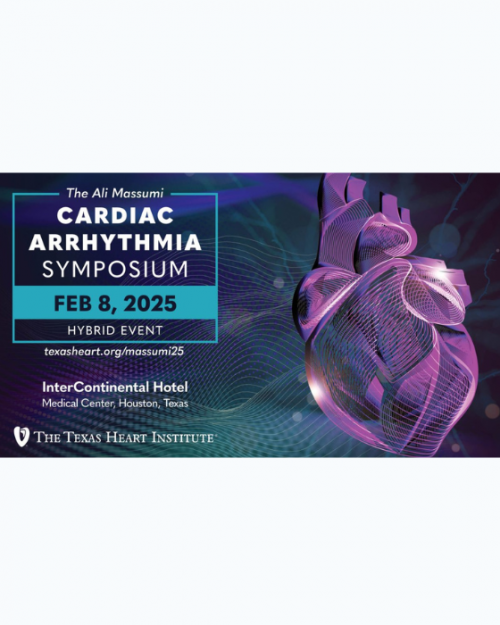 Texas Heart Institute The Ali Massumi Cardiac Arrhythmia Symposium 2025