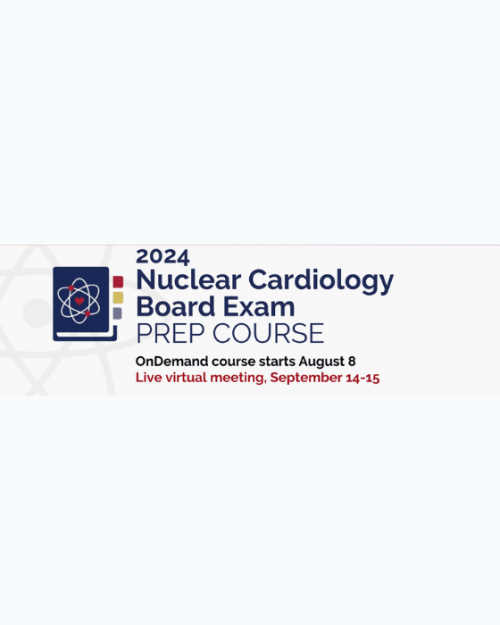 ASNC 2024 Nuclear Cardiology Board Prep Exam Course
