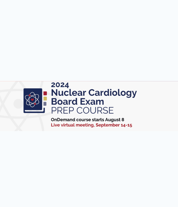 ASNC 2024 Nuclear Cardiology Board Prep Exam Course