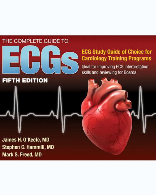The Complete Guide to ECGs: A Comprehensive Study Guide to Improve ECG Interpretation Skills: A Comprehensive Study Guide to Improve ECG Interpretation Skills (5th Edition)