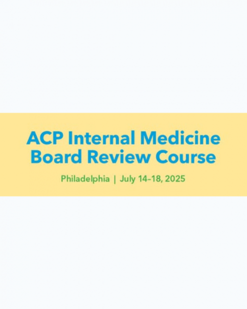 American College of Physicians Philadelphia Internal Medicine Board Review 2025