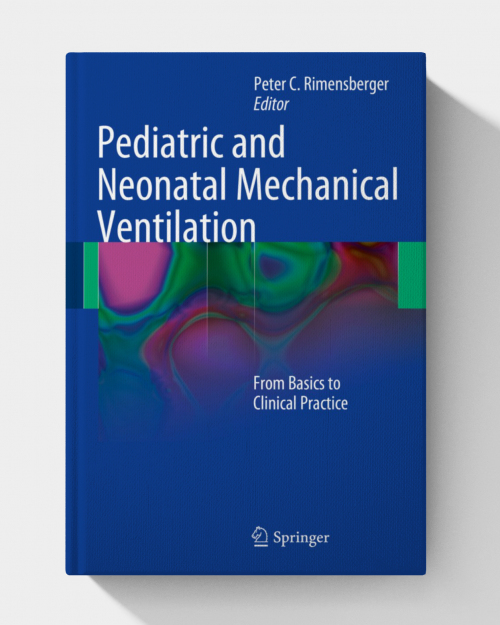 Pediatric and Neonatal Mechanical Ventilation from basics to Clinical Practice