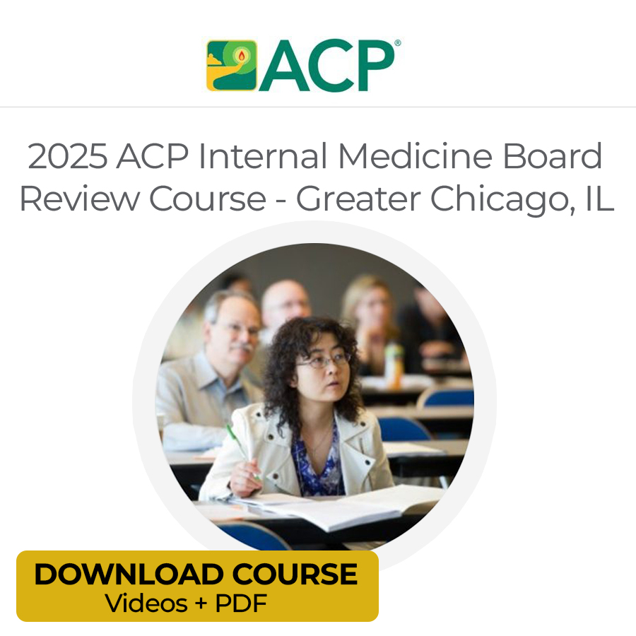 2025 ACP Internal Medicine Board Review Course – Greater Chicago, IL