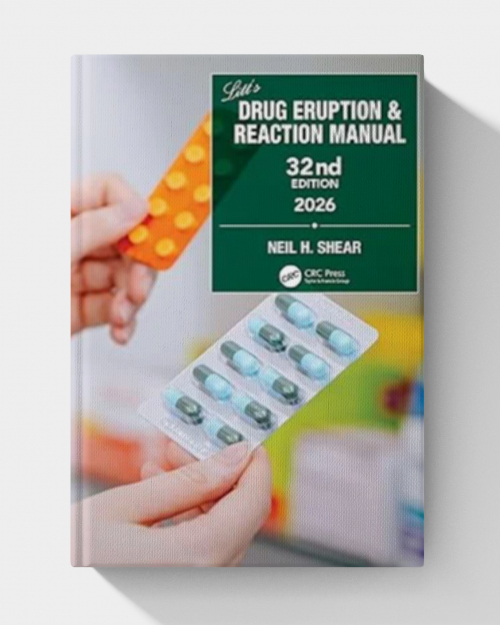 Litt’s Drug Eruption & Reaction Manual (32nd edition) 2026