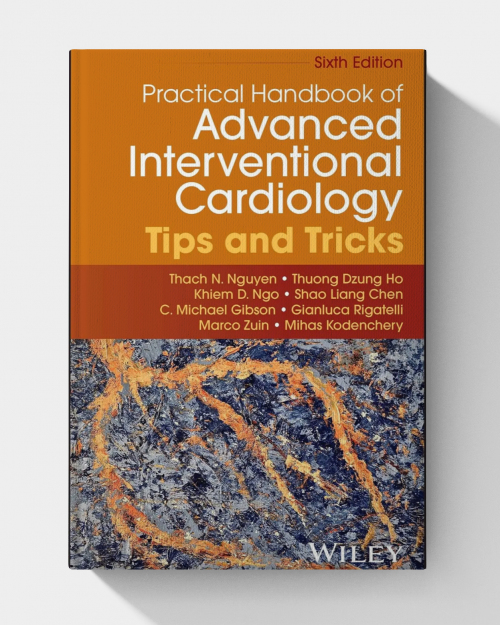 Practical Handbook of Advanced Interventional Cardiology: Tips and Tricks (6th Edition)