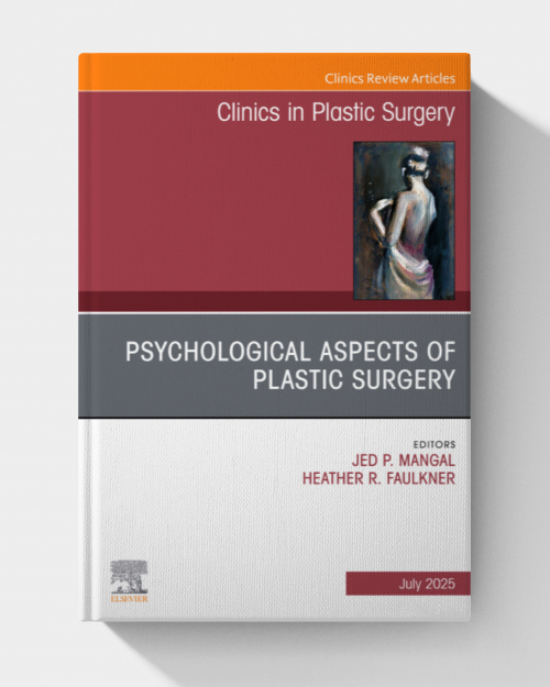 Psychological Aspects of Plastic Surgery, An Issue of Clinics in Plastic Surgery (Volume 52-3) (The Clinics: Surgery, Volume 52-3)