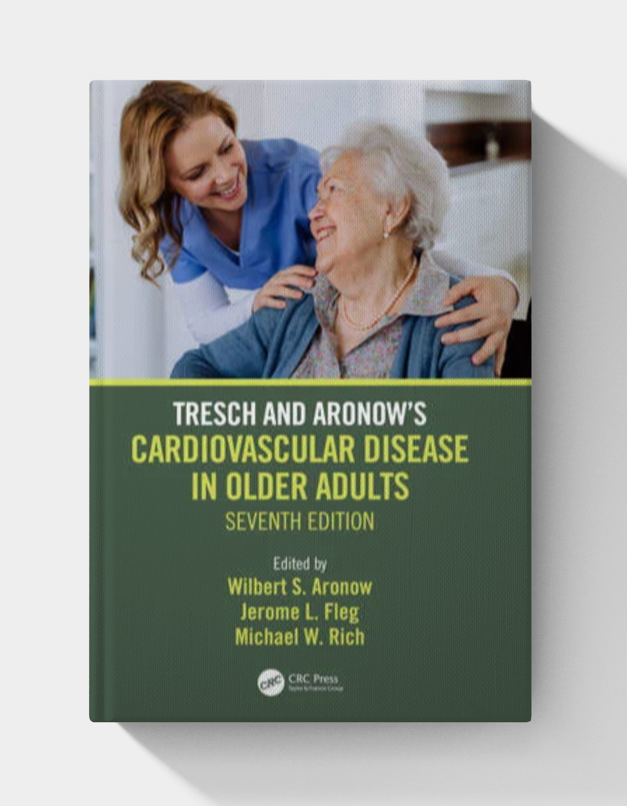 Tresch and Aronow’s Cardiovascular Disease in Older Adults (7th Edition)