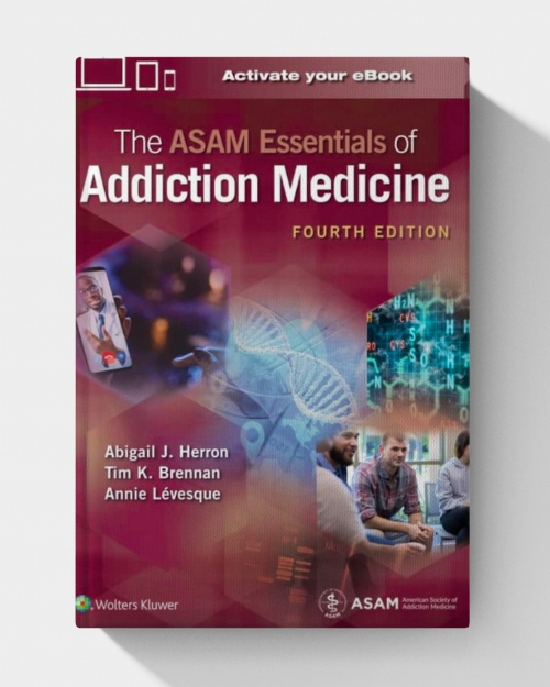 The ASAM Essentials of Addiction Medicine  (4th edition) EPUB