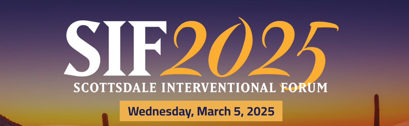 Scottsdale Interventional Forum (SIF) 2025