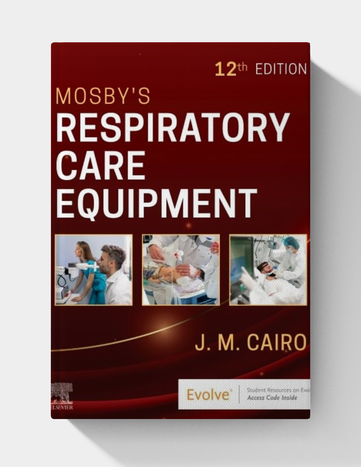 Mosby’s Respiratory Care Equipment, 12th edition