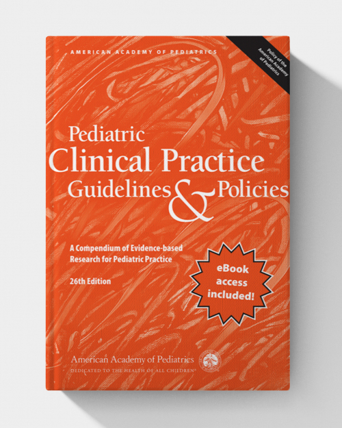 Pediatric Clinical Practice Guidelines & Policies: A Compendium of Evidence-based Research for Pediatric Practice  (26th edition)