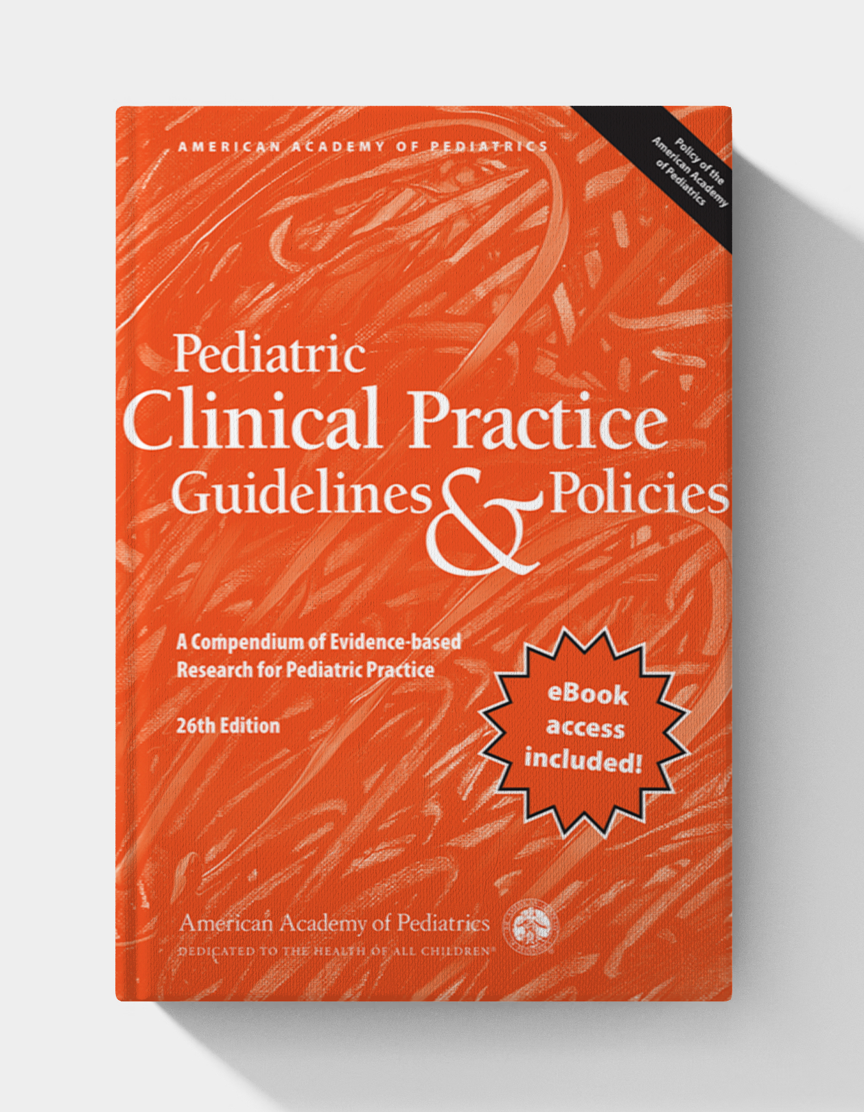 Pediatric Clinical Practice Guidelines & Policies: A Compendium of Evidence-based Research for Pediatric Practice (26th edition)