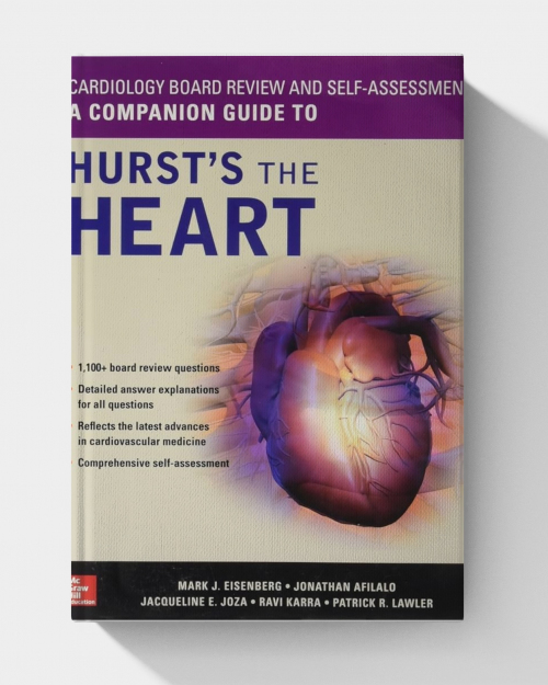 Cardiology Board Review and Self-Assessment: A Companion Guide to Hurst’s the Heart