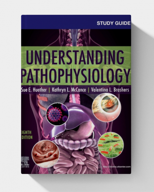 Study Guide for Understanding Pathophysiology (8th edition)