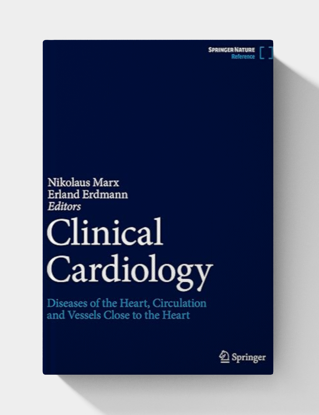 Clinical Cardiology: Diseases of the Heart, Circulation and Vessels close to the Heart, (2025th Edition)