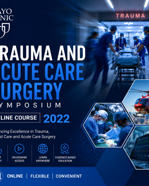 Mayo Clinic Trauma and Acute Care Surgery Symposium Online Course 2022